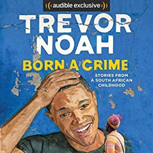 Born A Crime: Stories from a South African House