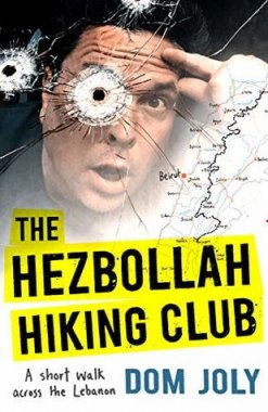 The Hezbollah Hiking Club: A short walk across the Lebanon